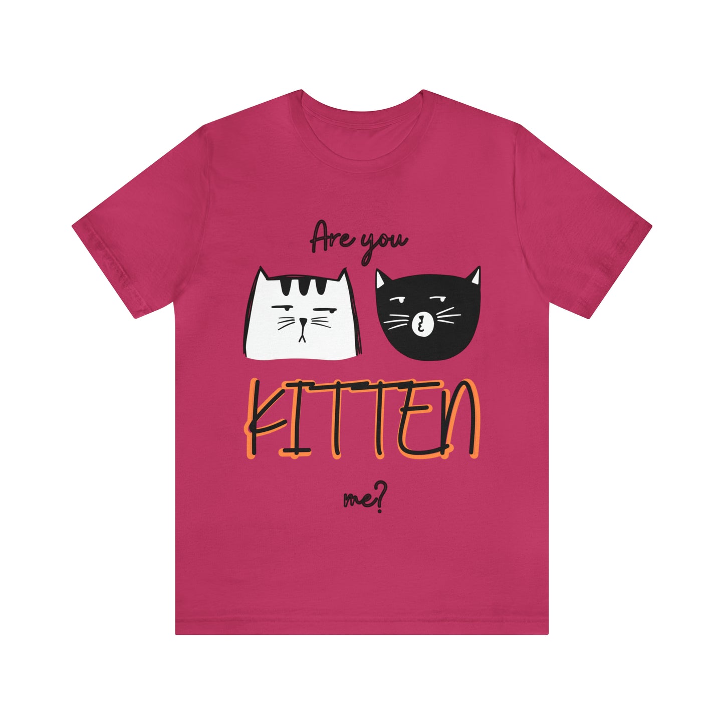 Are You Kitten Me Unisex Tee