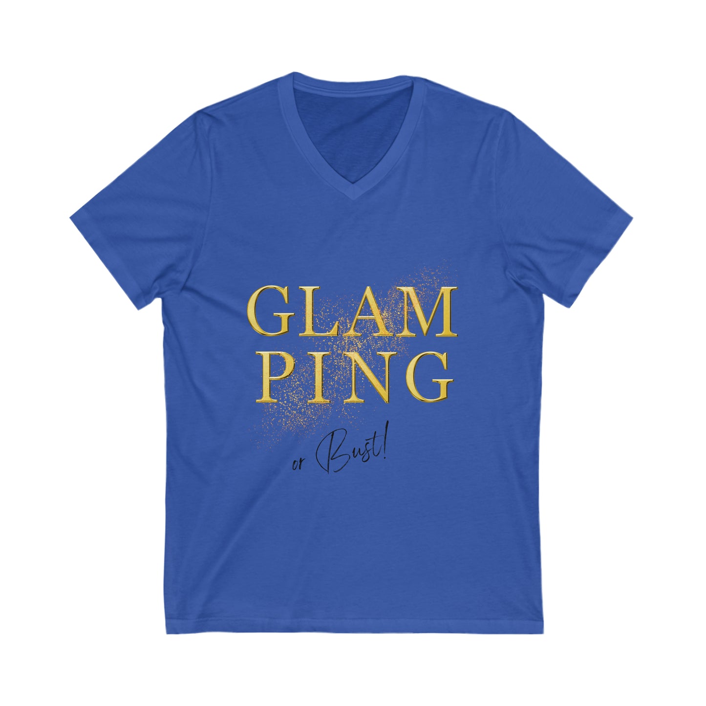 Glamping Or Bust Unisex Jersey Short Sleeve V-Neck Tee
