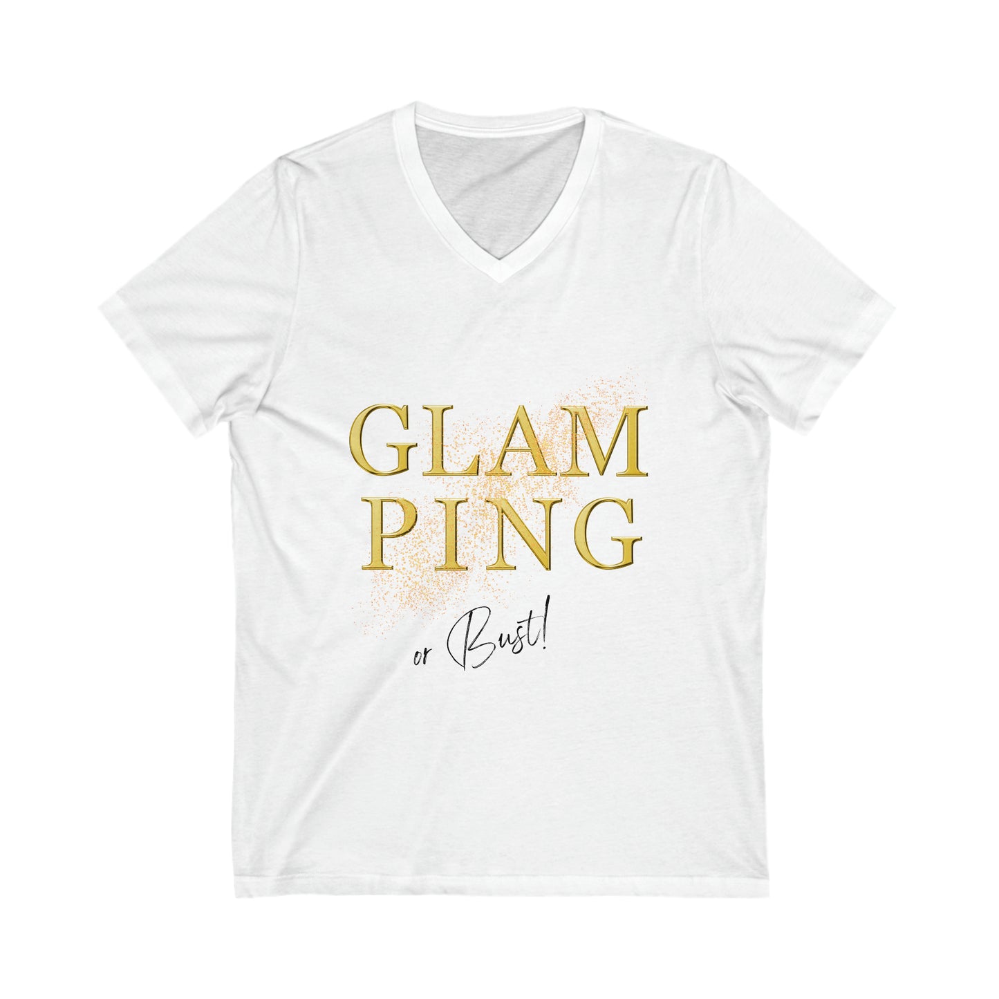 Glamping Or Bust Unisex Jersey Short Sleeve V-Neck Tee