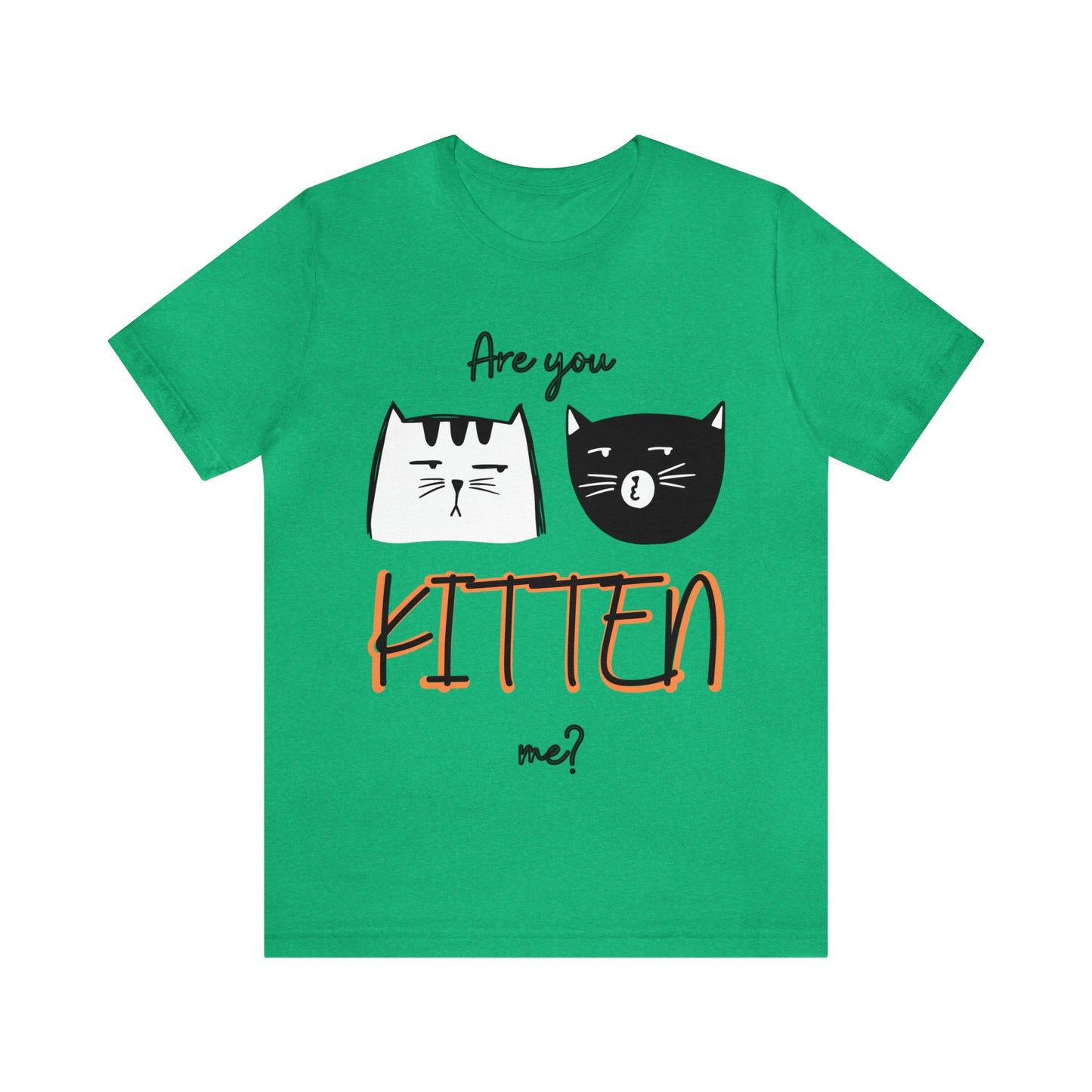 Are You Kitten Me Unisex Tee