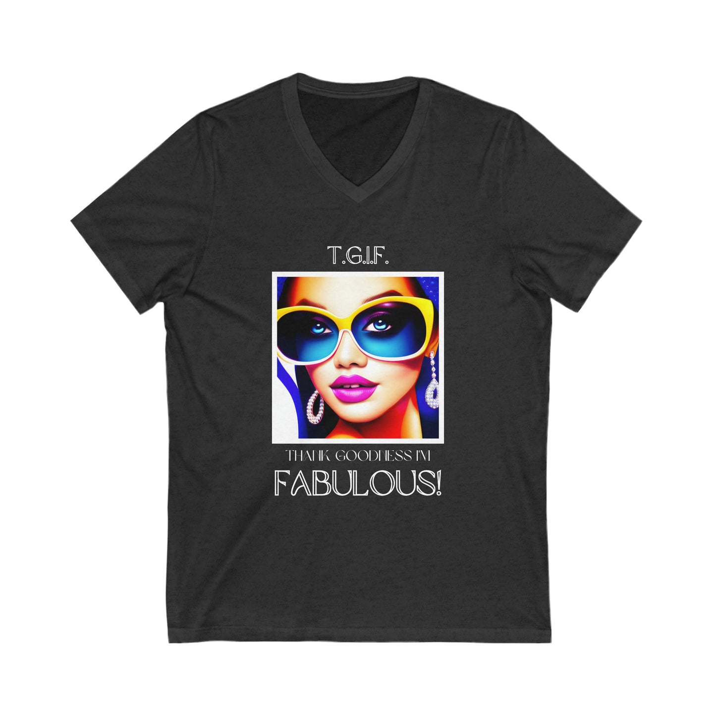 Thank Goodness I'm Fabulous V-Neck Tee