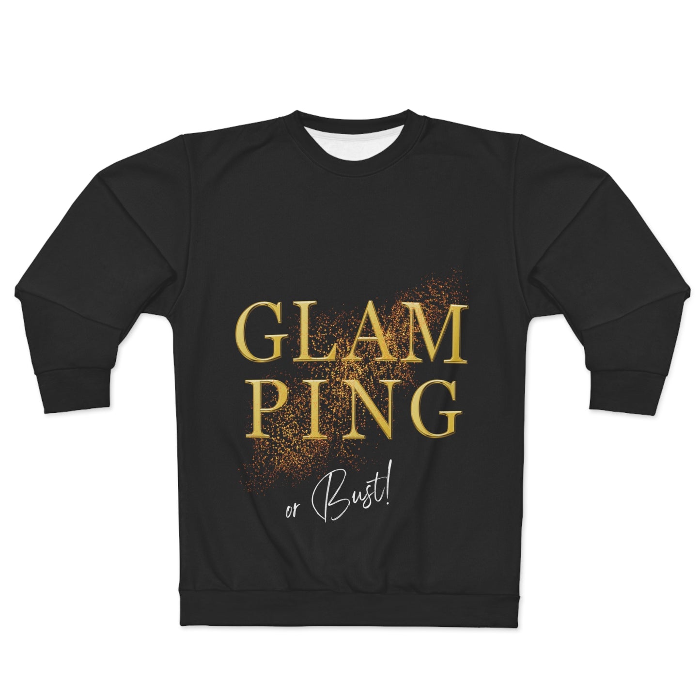 GLAMPING or BUST Unisex Sweatshirt