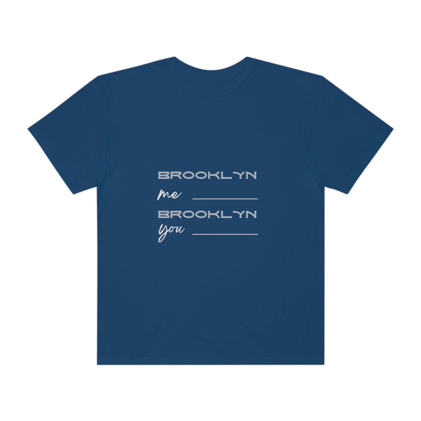 Brooklyn Me, Brooklyn You T-shirt