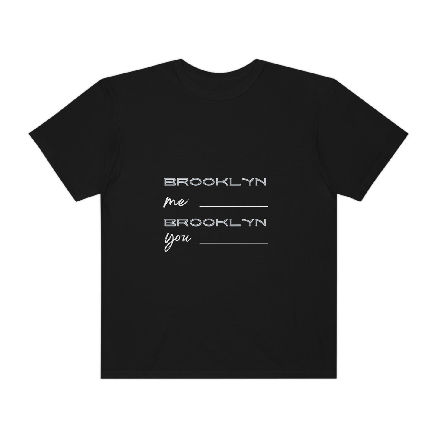 Brooklyn Me, Brooklyn You T-shirt