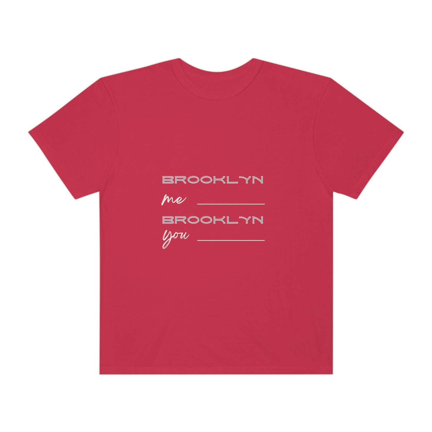 Brooklyn Me, Brooklyn You T-shirt