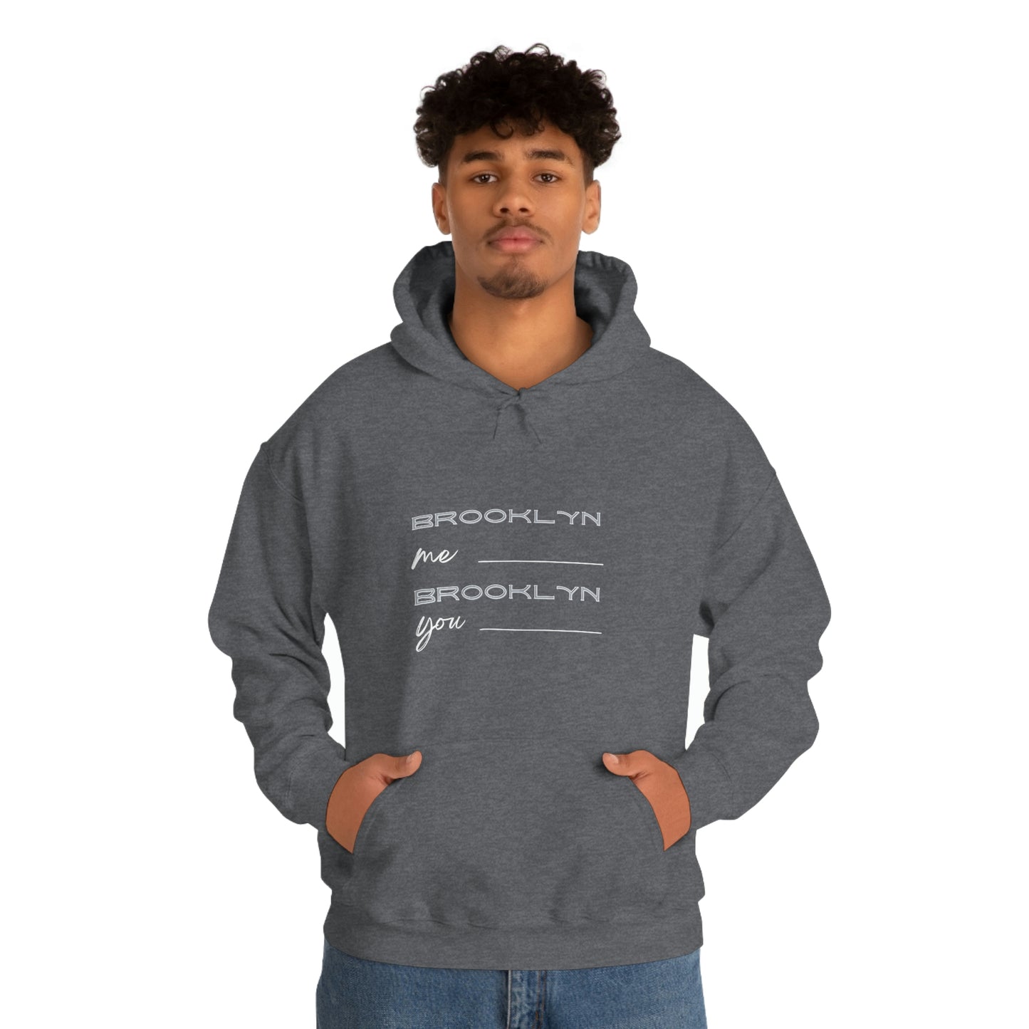Brooklyn Me, Brooklyn You Hooded Sweatshirt