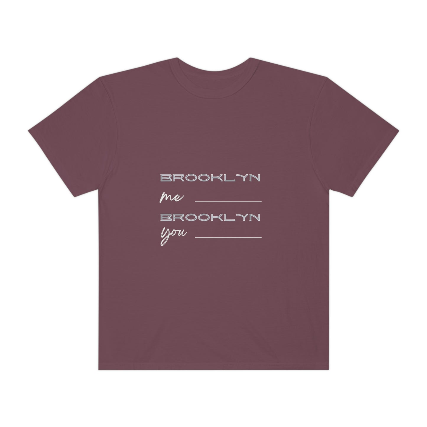 Brooklyn Me, Brooklyn You T-shirt