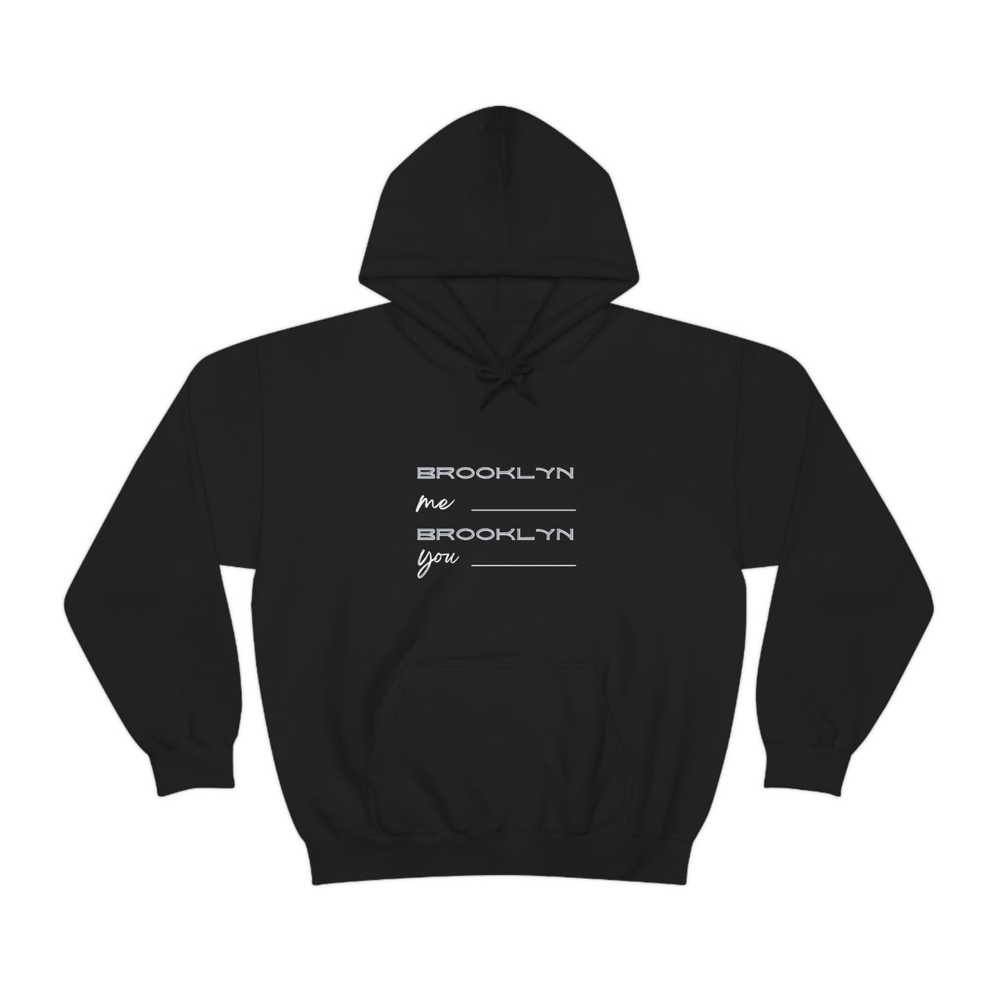 Brooklyn Me, Brooklyn You Hooded Sweatshirt