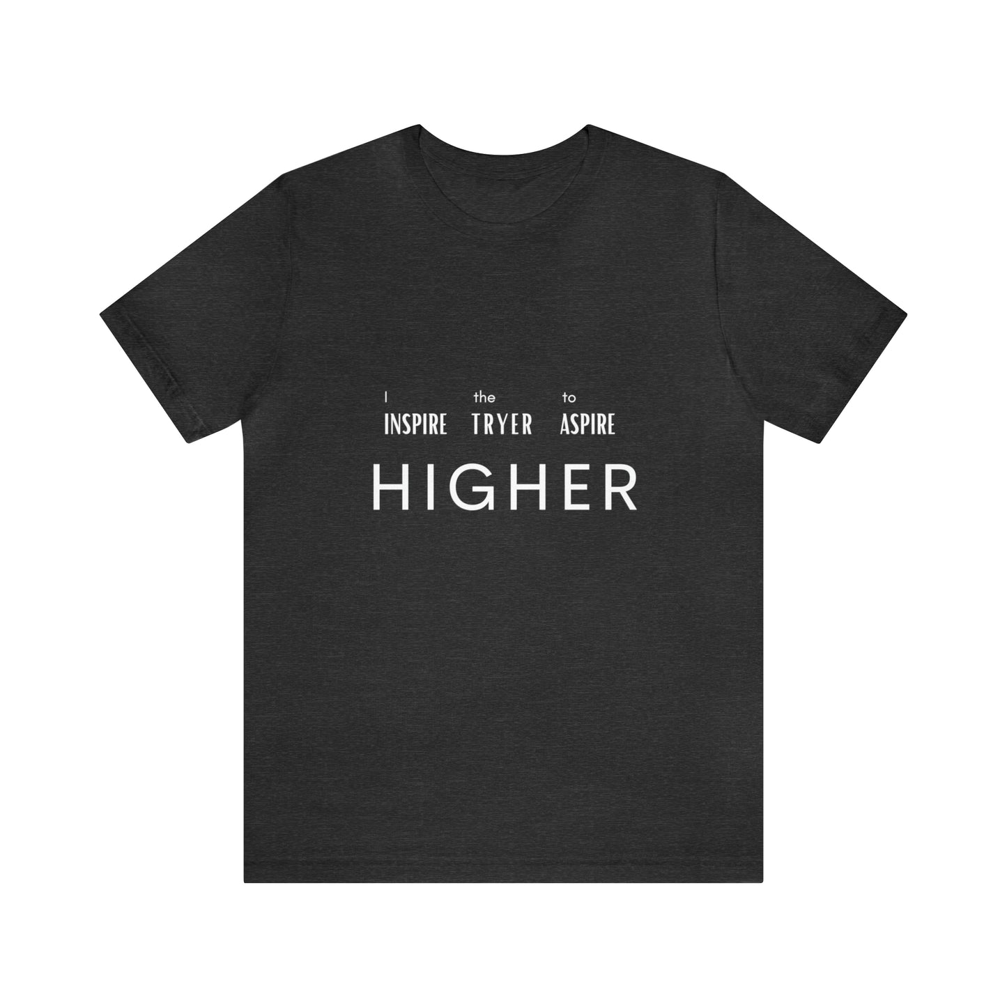 Inspire Higher Unisex Jersey Short Sleeve Tee