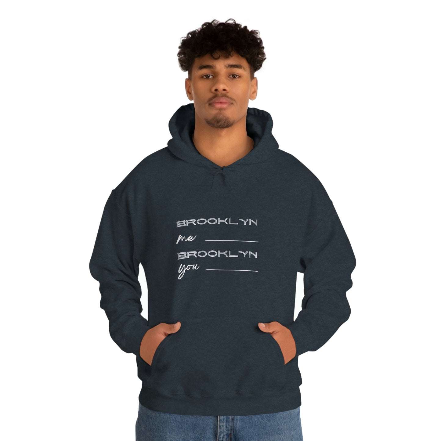 Brooklyn Me, Brooklyn You Hooded Sweatshirt