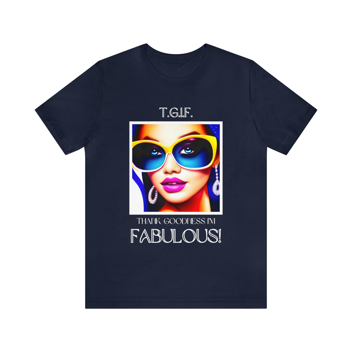 Thank Goodness I'm Fabulous Tee