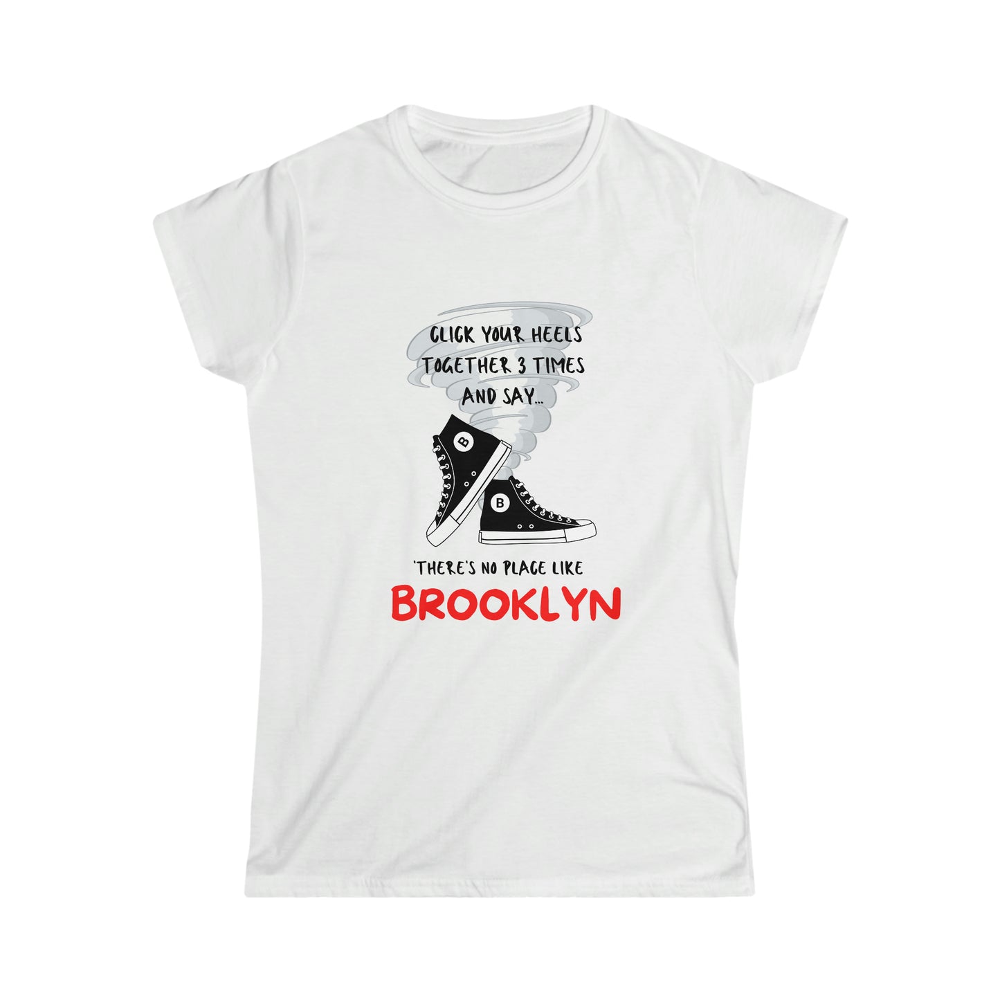 There's No Place Like Brooklyn Women's Soft style Tee