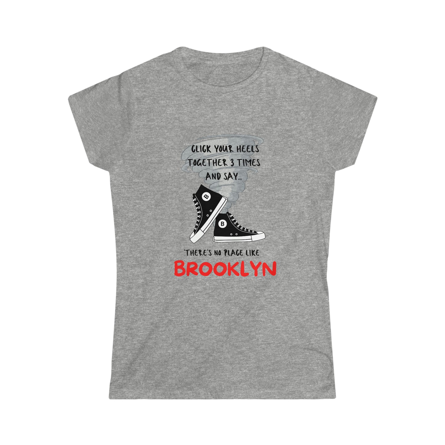 There's No Place Like Brooklyn Women's Soft style Tee