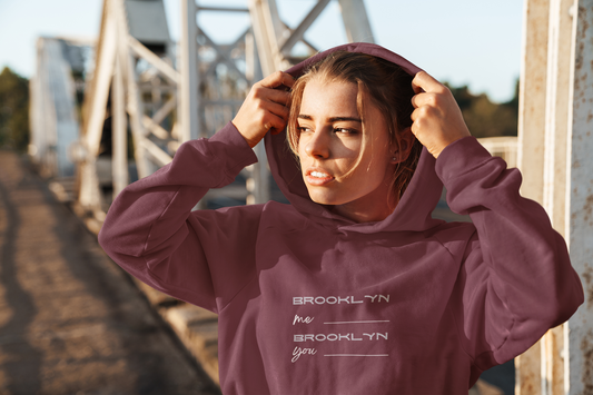 Brooklyn Me, Brooklyn You Hooded Sweatshirt